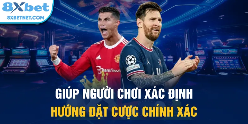 Giúp người chơi xác định hướng đặt cược chính xác