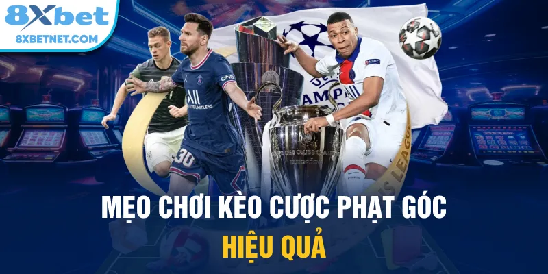 Mẹo chơi kèo cược phạt góc hiệu quả