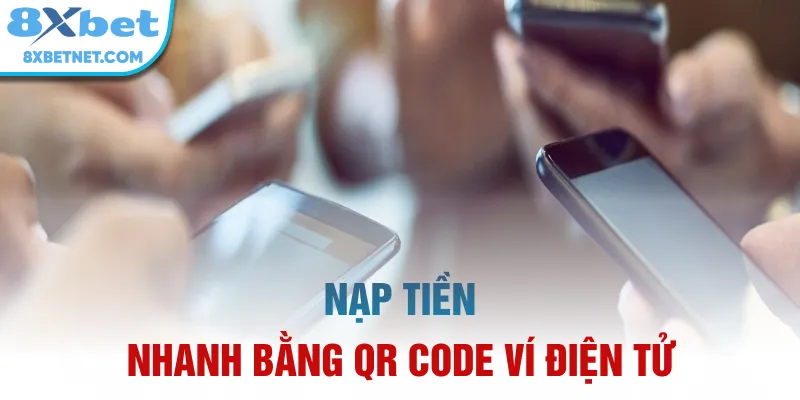 Nạp tiền nhanh bằng QR code ví điện tử