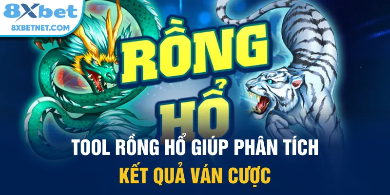 Tool Rồng Hổ giúp phân tích kết quả ván cược